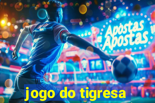 jogo do tigresa